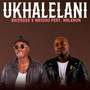 Ukhalelani (Explicit)