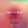 Take Me Back (Explicit)