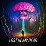 Lost In My Head (Explicit)