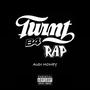 TURNT B4 RAP (Explicit)