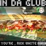 IN DA GLUB (feat. Rick White) [Explicit]