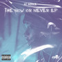 The Now Or Never (Explicit)