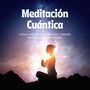 Meditación Cuántica: Música con Ondas Cerebrales y Sonidos Binaurales para Sanación