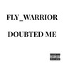 Doubted Me (Explicit)
