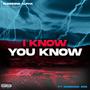 I Know You Know (feat. Dondada Ace) [Explicit]