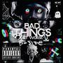 BAD THINGS GET WORSE (B-SIDE) [Explicit]