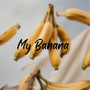 My Banana