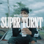 SUPER TURNT (Explicit)