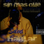 Sin Mas Que Hablar (Explicit)