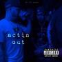 Actin Out (freestyle) (feat. Lil Chri$) [Explicit]