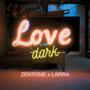 Love In The Dark (feat. Larra)