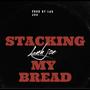 Stacking up my bread (Explicit)