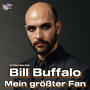 Mein größter Fan (feat. Bill Buffalo)