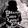 Blind Can't Lead The Blind EP (Explicit)