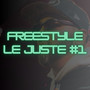 Freestyle Le Juste #1