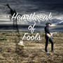 Heartbreak of Fools