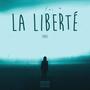 LA LIBERTE (Explicit)