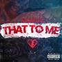 That to Me (Explicit)