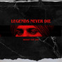 Legends Never Die