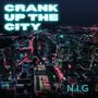 Crank Up The City (Explicit)