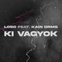 Ki vagyok (feat. Kain DRMS) [Explicit]