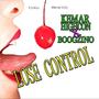 Lose Control (feat. Kemar highcon) [Explicit]