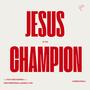 Jesus Is The Champion (Features Desired, email **iamcarmensmall@gmail.com**)
