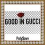 Good In Gucci (Explicit)