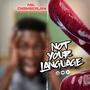 Not Your Language (Explicit)