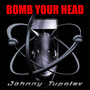 Bomb Your Head (Explicit)