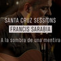 A la sombra de una mentira (Santa Cruz Sessions)