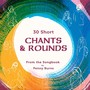 30 Short Chants & Rounds from the Songbook
