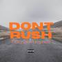 Don't Rush (Explicit)