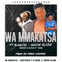 Wa Mmakatsa (feat. Playgirl chanty, Junior blaine, Budaza & Black x 2 zero)