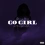 Go Girl (feat. KendalYB & A-Juice) [Explicit]