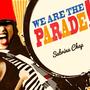 We Are the Parade