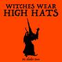 Witches Wear High Hats