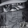 LET US PRAY (Explicit)