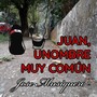 Juan, Unombre Muy Común