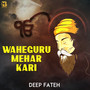 Waheguru Mehar Kari