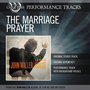 The Marriage Prayer (Performance Track)