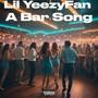 A Bar Song