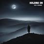 Holding On (feat. Cocobar) [Explicit]