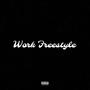 Work Freestyle (Explicit)