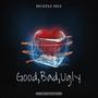 Good,Bad,Ugly (feat. Kell Bandz) [Explicit]