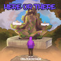 Here or There