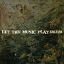 Let the Music Play (Explicit)