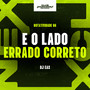 E o Lado Errado Correto (Explicit)