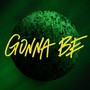 Gonna Be