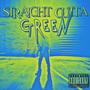 Straight Outta Green (Explicit)